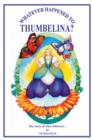 Whatever Happened to Thumbelina? - Book