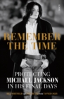 Remember the Time : protecting Michael Jackson in his final days - eBook