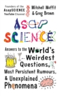 AsapSCIENCE : answers to the world's weirdest questions, most persistent rumours, and unexplained phenomena - eBook