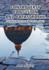 Controversy Confusion and Catastrophe - Catholicism in the Wake of Vatican II - Book