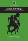 Laudato Si' : A Critique. Pope Francis' Encyclical Letter On the Care of Our Common Home - Book