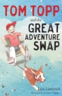 Tom Topp and the Great Adventure Swap - Book