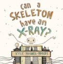 Can a Skeleton Have an X-Ray? - Book