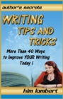 Writing Tips and Tricks : More Than 40 Ways to Improve YOUR Writing Today! - eBook