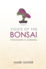 Voice of the Bonsai : A Conversation on Leadership - Book