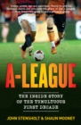 A-League : The Inside Story of the Tumultuous First Decade - eBook