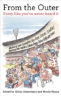 From the Outer : Footy Like You've Never Heard It - eBook