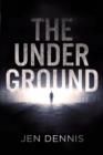 The Underground : Is There Always a Light at the End of the Tunnel? - Book