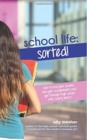 School Life : Sorted!: How to ace your exams, nail your assignments and get through high school with sanity intact. - Book