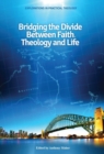 Bridging the Divide between faith, theology and Life - Book