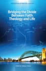 Bridging the Divide between faith, theology and Life - eBook