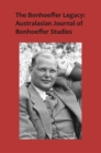 The Bonhoeffer Legacy : Australasian Journal of Bonhoeffer Studies, Vol 3, No 1 - eBook