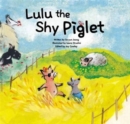Lulu the Shy Piglet : Overcoming Shyness - Book