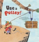 Use a Pulley : Simple Machines_Pulley - Book