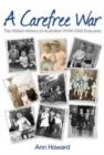 A Carefree War : The Hidden History of Australian WWII Child Evacuees - Book