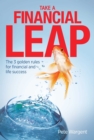 Take a Financial Leap : The 3 golden rules for financial life success - eBook