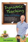 Dynamic Teaching in the 21st Century : Empowering tools and strategies for teachers who want to make a difference - Book