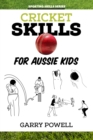 Cricket Skills for Aussie Kids - Book