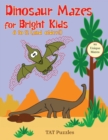 Dinosaur Mazes for Bright Kids : 8 to 12 (and older!) - Book
