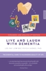Live and Laugh with Dementia : The essential guide to maximizing quality of life - Book