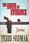 The Hour of Evidence - Deceived (The Liberty and Property Legends Book 4) - Book