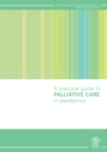 A Practical Guide to Palliative Care in Paediatrics - eBook