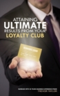 Attaining Ultimate Results from your Loyalty Club - eBook
