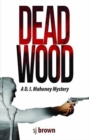 Dead Wood : A D.I. Mahoney Mystery - Book