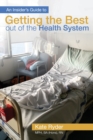An Insider's Guide to Getting the Best out of the Health System - Book