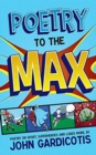 Poetry to the MAX : Poetry on Sport, Superheroes and Loads More - Book