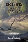 Drifting Down the Darling : Birdwatching and seeking wisdom in a small boat - Book