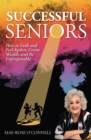 Successful Seniors : How to Look and Feel Ageless, Create Wealth, and Be Unforgettable - eBook