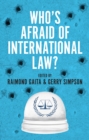Who's Afraid of International Law? - Book