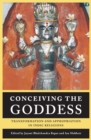 Conceiving the Goddess : Transformation and Appropriation in Indic Religions - Book