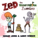 Zed: The Vegetarian Zombie - Book