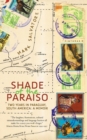 Shade of the Paraiso : Two Years in Paraguay, South America: A Memoir - Book