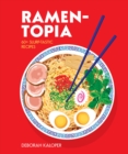 Ramen-topia : 60+ slurp-tastic recipes - Book