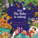 Shh. The Baby is Asleep : Your favourite baby animals bedtime story. - Book