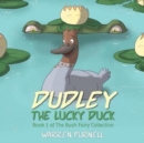 Dudley the Lucky Duck : Book 1 of the Bush Fairy Collection - Book