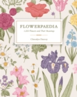 Flowerpaedia : 1,000 Flowers and Their Meanings - Book