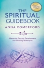 The Spiritual Guidebook : Mastering Psychic Development and Techniques - eBook