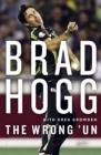 The Wrong 'Un : The Brad Hogg Story - eBook