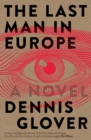 The Last Man in Europe : A Novel - eBook