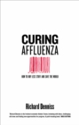 Curing Affluenza : How to Buy Less Stuff and Save the World - eBook