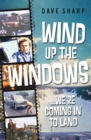 Wind Up The Windows ...We're Coming In To Land - Book
