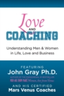 Love and Coaching : Understanding Men and Women in Life, Love and Business - Book