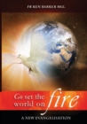 Go, Set the World on Fire : A New Evangelisation - Book