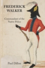 Frederick Walker : Commandant of the Native Police - Book