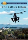 The Battles Before : Case Studies of Australian Army Leadership After the Vietnam War - Book