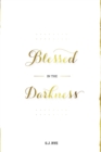 Blessed in the Darkness - Book